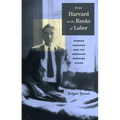 From Harvard to the Ranks of Labor: Powers Hapgood and the American Working Class