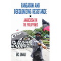 Pangayaw and Decolonizing Resistance: Anarchism in the Philippines