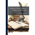 Songes D'un Hermite... (par L. S. Mercier)...