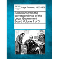 Selections from the Correspondence of the Local Government Board Volume 1 of 3