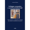 Sviluppo Economico E Societa Preindustriali: CICLI, Strutture E Congiunture in Europa Dal Medioevo Alla Prima Eta Moderna