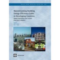 Mainstreaming Building Energy Efficiency Codes in Developing Countries: Global Experiences and Lessons from Early Adopters Volume 204