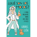 ¿Qué Son Los Mocos? Y Otras Preguntas Raras Que Hago a Veces / What Are Boogers? and Other Rare Questions I Sometimes Ask