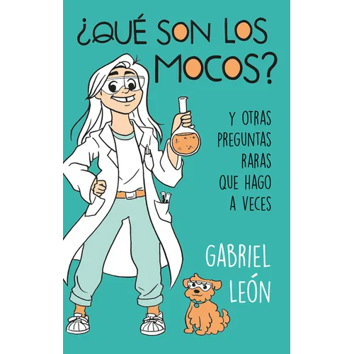 ¿Qué Son Los Mocos? Y Otras Preguntas Raras Que Hago a Veces / What Are Boogers? and Other Rare Questions I Sometimes Ask