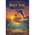 Half Tail A Gulf Coast Legend: Stories from the Pensacola Pass
