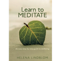 Learn to Meditate: An easy step-by-step guide to wellbeing