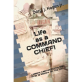 Life as a COMMAND CHIEF!: Lessons Learned During My First 12 Months On The Job