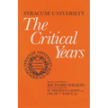 Syracuse University: Volume III: The Critical Years