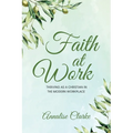 Faith at Work: Thriving as a Christian in the Modern Workplace