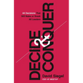 Decide and Conquer: 44 Decisions That Will Make or Break All Leaders