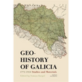 Geohistory of Galicia: 1772-1918. Studies and Materials
