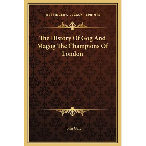 The History Of Gog And Magog The Champions Of London