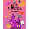 Sweet Halloween. Coloring And Activity Book For Kids: Coloring, Counting, Writing And More in Halloween Style (4-8 Year Olds)