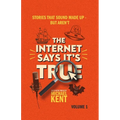 The Internet Says It's True: Stories That Sound Made Up-But Aren't