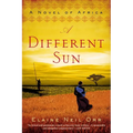 A Different Sun: A Novel of Africa