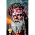 Everything About Yoga - Including A Premium Audiobook!: Finally, you can read everything about yoga in one book!