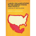 Labor Organization in the United States and Mexico: A History of Their Relations