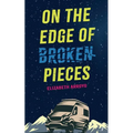 On the Edge of Broken Pieces