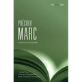 Prêcher Marc: Des plans de sermons pour l'Évangile de Marc