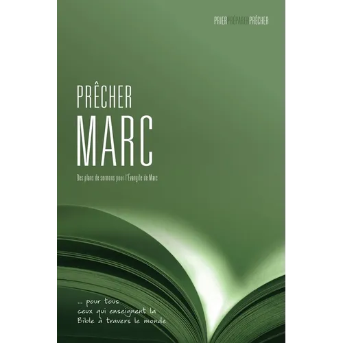 Prêcher Marc: Des plans de sermons pour l'Évangile de Marc