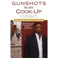 Gunshots in My Cook-Up: Bits and Bites from a Hip-Hop Caribbean Life