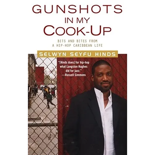 Gunshots in My Cook-Up: Bits and Bites from a Hip-Hop Caribbean Life