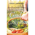 Listening to God in the Garden: Spiritual Growth Related to Gardening