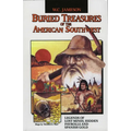 Buried Treasures of the American Southwest: Legends of Lost Mines, Hidden Payrolls, and Spanish Gold