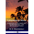 Legends of Maui: A Demi-God of Polynesia and His Mother Hina - The Mythology of Hawaii