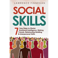 Social Skills: 7 Easy Steps to Master Emotional Intelligence, Making Friends, Relationship Building & Interpersonal Skills