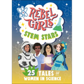Rebel Girls Stem Stars: 25 Tales of Women in Science
