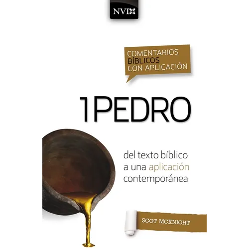 Comentario Bíblico Con Aplicación NVI 1 Pedro: del Texto Bíblico a Una Aplicación Contemporánea