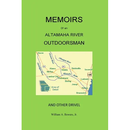 Memoirs of an Altamaha River Outdoorsman and Other Drivel