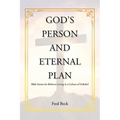 God's Person and Eternal Plan: Bible Stories for Believers Living in a Culture of Unbelief