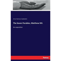 The Seven Parables, Matthew XIII.: An exposition