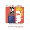 Trump and Mussolini: Images, Fake News, and Mass Media as Weapons in the Hands of Two Populists