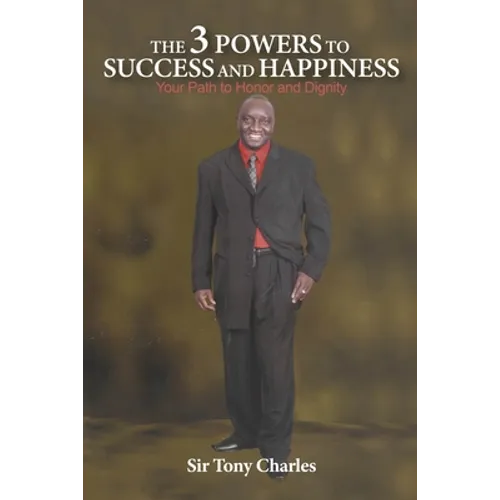 The 3 Powers to Success and Happiness