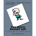 The Septic Bucket List: 22 Things NOT to do Before You Die