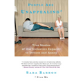 People Are Unappealing: Even Me: True Stories of Our Collective Capacity to Irritate and Annoy