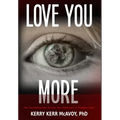 Love You More: The Harrowing Tale of Lies, Sex Addiction, & Double Cross