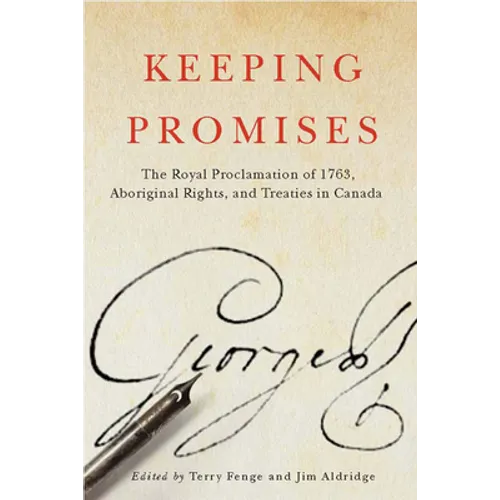 Keeping Promises: The Royal Proclamation of 1763, Aboriginal Rights, and Treaties in Canada Volume 78