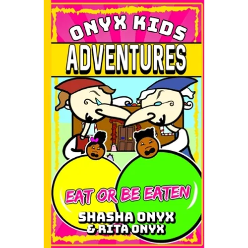 Onyx Kids Adventures: Eat Or Be Eaten