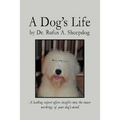 A Dog's Life: A leading expert offers insights into the inner workings of your dog's mind.