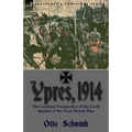 Ypres, 1914: the German Perspective of the Early Battles of the First World War