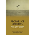 Regimes of Mobility: Borders and State Formation in the Middle East, 1918-1946