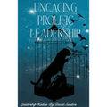 Uncaging Prolific Leadership