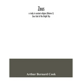 Zeus: a study in ancient religion (Volume I) Zeus God of the Bright Sky