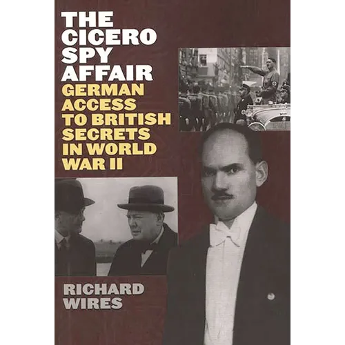 The Cicero Spy Affair: German Access to British Secrets in World War II - Hardcover