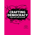 Crafting Democracy: Fiber Arts and Activism