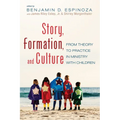 Story, Formation, and Culture: From Theory to Practice in Ministry with Children
